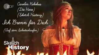 Carolin Kebekus (Die Hexe)(Sketch History) - Ich Brenn für Dich (Auf dem Scheiterhaufen)