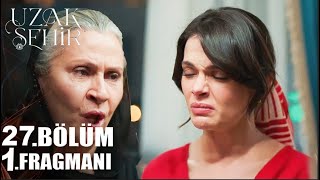 🔥 Uzak Şehir 27. Bölüm 1. Fragmanı yayında!🔥