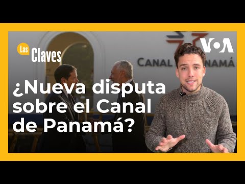 Nuevas tensiones por el Canal de Panamá: EEUU y Panamá se contradicen