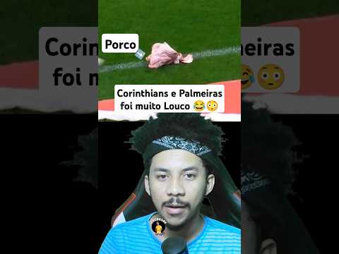 YURI ALBERTO CHUTOU A CABEÇA DO PORCO E QUASE DAVA RUIM PRA ELE | CORINTHIANS E PALMEIRAS