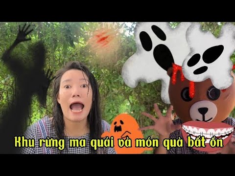 Khu Rừng Ma Quái và nhứng Món Quà bất ổn