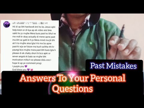 Answer Your Personal Question.. Past Mistakes