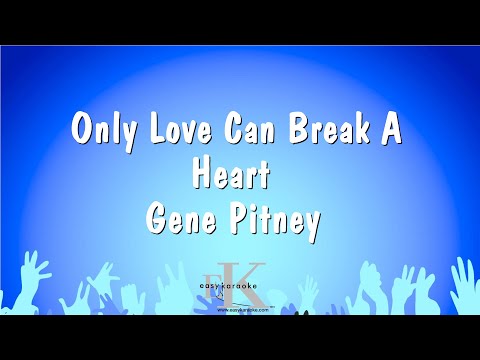 Only Love Can Break A Heart – Gene Pitney (Karaoke Version)