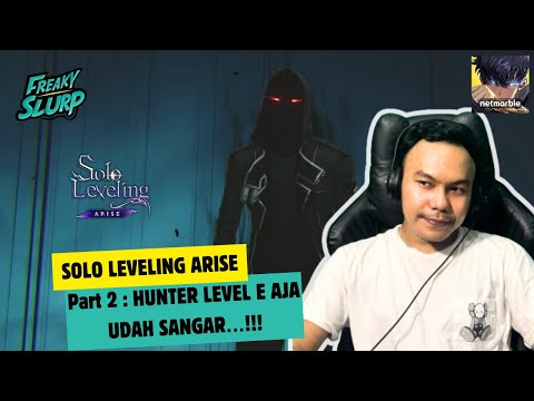 REVIEW GAMEPLAY SOLO LEVELING ARISE! PART 2 : HUNTER LEVEL E!!!