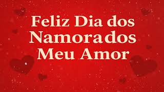 Mensagem Feliz Dia dos Namorados Para o Meu Amor 💖 #felizdiadosnamorados #amor