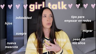 Girl Talk 🌸 Cambios, irme del país, infidelidad, hijos, nueva mascota y más | Nancy Loaiza