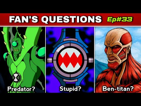 Wildvine is a Predator? Can Ben transform into a titan? Nemetrix is Stupid? (Fan's Quest. #33)