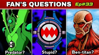 Wildvine is a Predator? Can Ben transform into a titan? Nemetrix is Stupid? (Fan's Quest. #33)