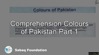 Comprehension Colours of Pakistan Part 1