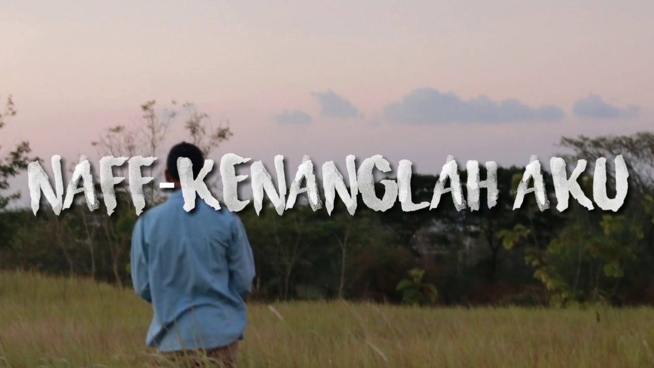 Download Thumbnail For Naff Kenanglah Aku Video Lyric Youtube