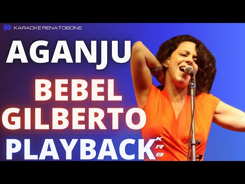 AGANJU – BEBEL GILBERTO – PLAYBACK DEMONSTRAÇÃO