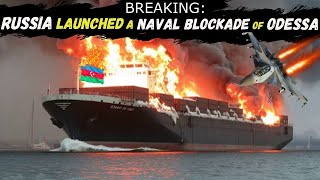 ODESSA on FIRE: RUSSIA Sank a 180-Meter-Long Azerbaijani Vessel full of NATO Weapons for UKRAINE