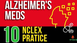 NCLEX Practice Questions: Alzheimer's Disease Pharmacology