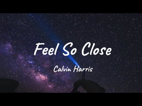 Calvin Harris - Feel So Close (radio edit) (lyrics)