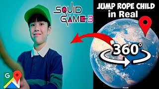 360° VR Jump-Rope - Cheol-su - Boy Doll on Google Maps and Google Earth | Squid Game 3