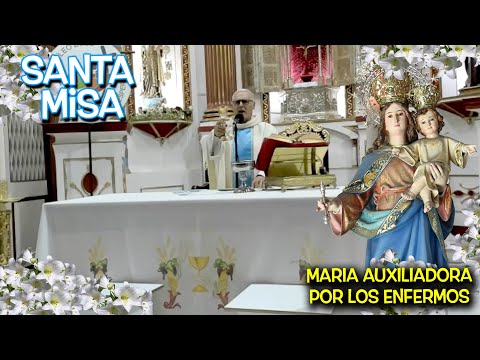 Misa EN MARTES A MARÍA AUXILIADORA POR LOS ENFERMOS - 18 DE FEBRERO