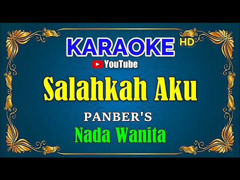 SALAHKAH AKU – Panbers [ KARAOKE HD ] Nada Wanita