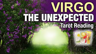 VIRGO THE UNEXPECTED "AN OPPORTUNITY TO MAKE SPACE FOR THE NEW" Last Half of August 2025