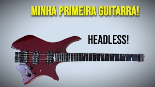 Minha primeira Guitarra Headless!!