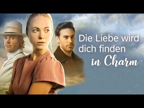 Die Liebe wird dich finden in Charm - Entscheidung für die Liebe (DRAMA FILM auf Deutsch, Spielfilm)