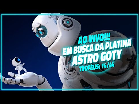 🔴 Que jogo meus amigos!!! AO VIVO EM BUSCA DA PLATINA DE ASTRO GOTY - Troféus: 14/44