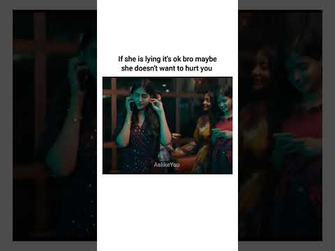If she is lying it's ok bro maybe she doesn't want to hurt you #status #sad #reality #reel #viral