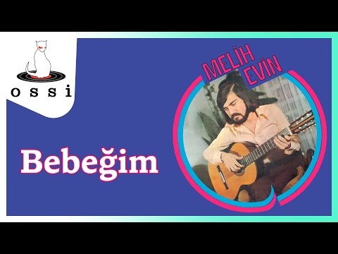 Melih Evin - Bebeğim