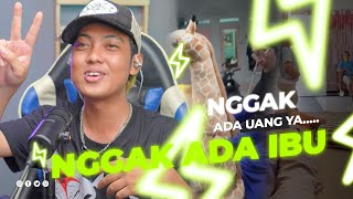 nggak Ada uang, ya ngak ada ibu