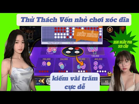 Game xóc đĩa đổi thưởng | Vốn Nhỏ Chơi Xóc Đĩa Kiếm Vài Trăm Quá đẽ - xóc đĩa mới nhất