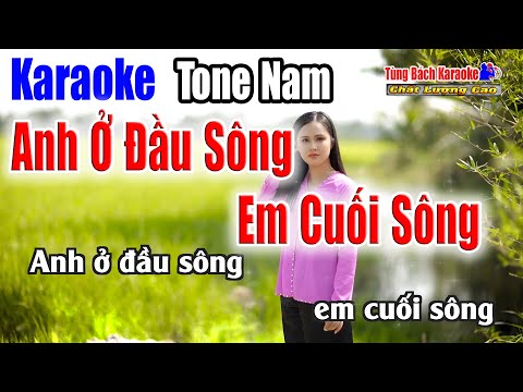 Anh Ở Đầu Sông Em Cuối Sông || Karaoke Beat Chuẩn | Tông Nam | Nhạc Sống Tùng Bách