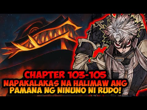 NAPAKALAKAS NA HALIMAW ANG PAMANA NG NINUNO NI RUDO! | GACHIAKUTA CHAPTER 103 - 105 | TAGALOG RECAP