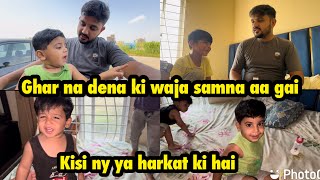 Ghar na dena KI WAJA Samny aa gai | kisi ny ya harkat ki hai .. babar akbar vlog