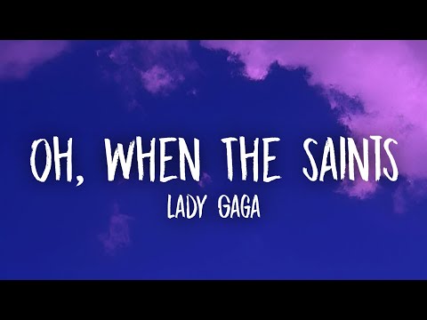 Lady Gaga - Oh, When The Saints (Lyrics)