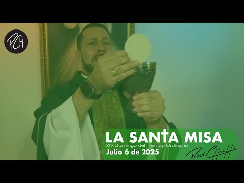 Padre Chucho - La Santa Misa (Domingo 6 de Julio)