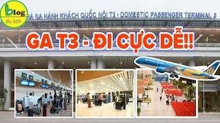 Hướng dẫn cách đi máy bay từ nhà ga T3 sân bay Tân Sơn Nhất chi tiết nhất cho bạn đi lần đầu