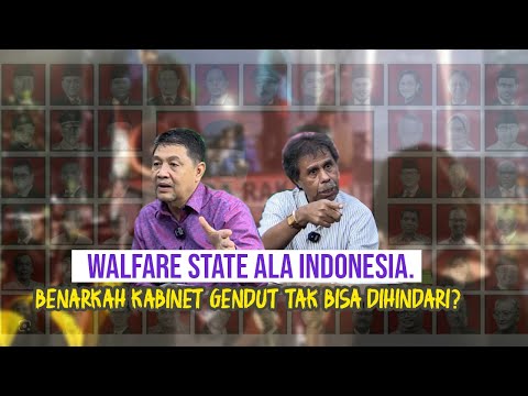 Walfare State Ala Indonesia. Benarkah Kabinet Gendut Tak Bisa Dihindari?