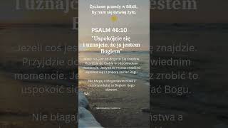 Życiowe prawdy z Biblii. Przestań Prosić - Zacznij Ufać Bogu - Psalm 46:10  #motywacja  #zaufajbogu