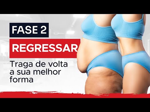 Fase 02: REGRESSAR - Exercícios que trazem de volta a sua melhor forma física