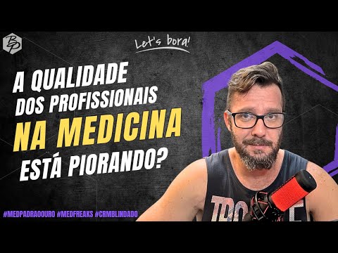 Os Profissionais de Medicina Estão Perdendo Qualidade?