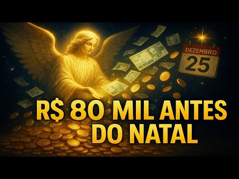 A MENSAGEM MAIS PODEROSA DOS ANJOS Como Atrair R$ 80 MIL Antes do Natal!