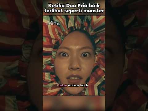 KETIKA DUA PRIA BAIK TERLIHAT SEPERTI MONSTER