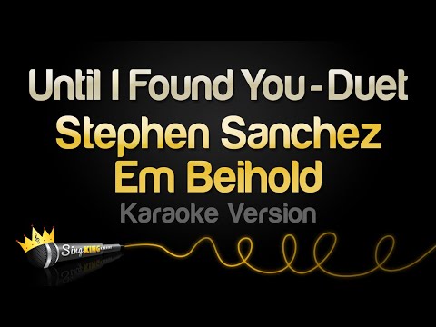 Stephen Sanchez, Em Beihold – Until I Found You – Duet (Karaoke Version)