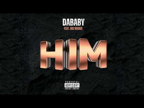 DaBaby - HIM (Feat. Big Boogie)