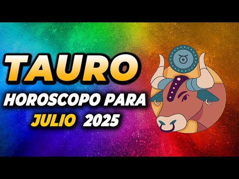 ♉HORÓSCOPO MENSUAL DE TAURO: PREDICCIONES JULIO 2025 😎NÚMEROS DE LA SUERTE💖COLOR DEL MES✨
