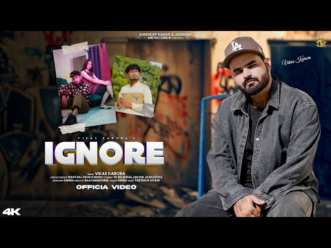 Ignore (Official Video) : Vikas Karora | Latest New Haryanvi Songs 2024