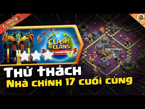 Hướng Dẫn Cách Đánh 3 Sao Thử Thách Nhà Chính 17 Cuối Cùng Clash of clans | Akari Gaming