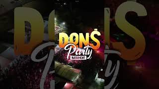 DONS PARTY BASHMENT  Feat T.O.K & General Degree