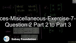 Matrices-Miscellaneous-Exercise-7-From Question 2 Part 2 to Part 3
