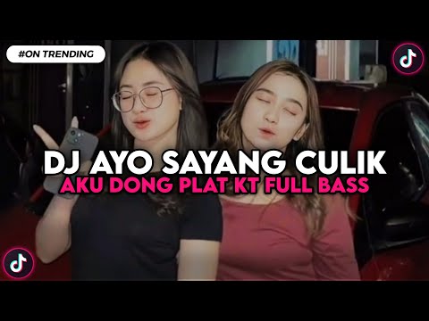 DJ AYO SAYANG CULIK AKU DONG JEDAG JEDUG | DJ CULIK AKU DONG PLAT KT VIRAL TIKTOK