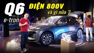 Audi Q6 etron giá hơn 3 tỷ có gì hay?